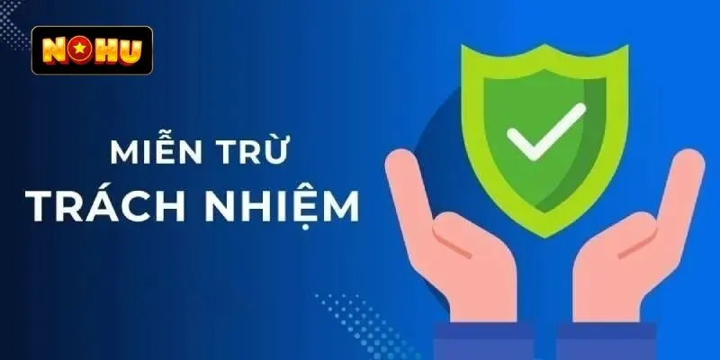 Tổng hợp các điều khoản chi tiết trong chính sách miễn trừ trách nhiệm Tổng hợp các điều khoản chi tiết trong chính sách miễn trừ trách nhiệm
